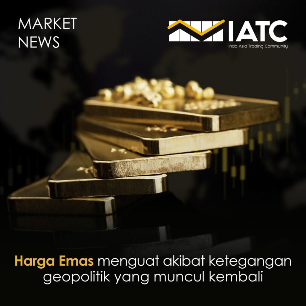 Berita Hari Ini Harga Emas Menguat Akibat Ketegangan Geopolitik yang Muncul Kembali